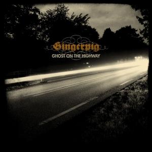 GINGERPIG - GHOST ON THE HIGHWAY