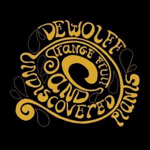 DEWOLFF - STRANGE FRUITS AND UNDISCOVERED PLANTS