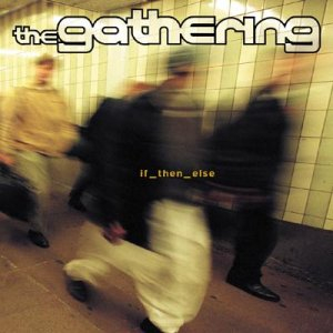 GATHERING - IF THEN ELSE -COLOURED-