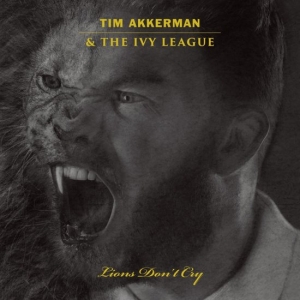AKKERMAN, TIM & THE IVY LEAGUE - LIONS DON'T.. -COLOURED-