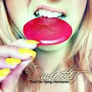 DUDETTES - FUEL FOR FLYING HORMONES