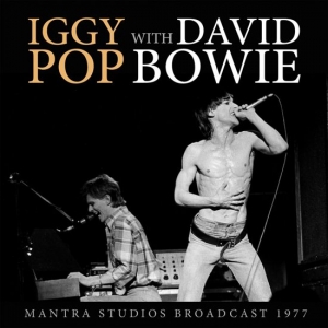 IGGY POP & DAVID BOWIE - BEST OF LIVE AT MANTRA STUDIOS BROA