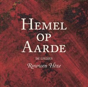 ROWWEN HEZE - HEMEL OP AARDE-DE LIEDJES