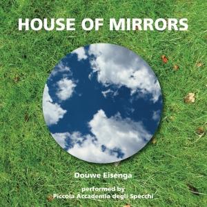 EISENGA, DOUWE - HOUSE OF MIRRORS