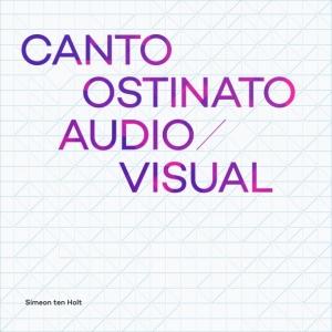 CANTO OSTINATO AUDIO VISUAL - CANTO OSTINATO AUDIO VISUAL