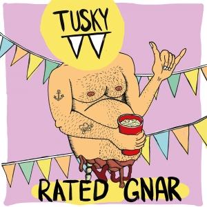 TUSKY - RATED GNAR