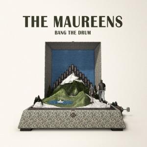 MAUREENS - BANG THE DRUM
