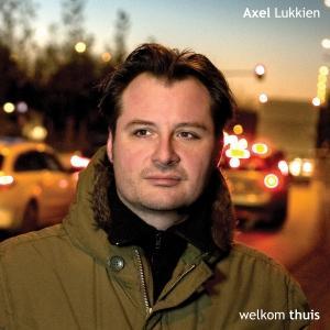 LUKKIEN, AXEL - WELKOM THUIS