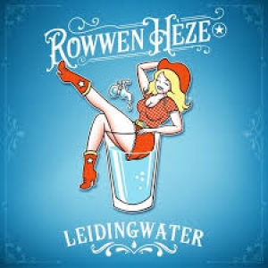 ROWWEN HEZE - LEIDINGWATER/CASA HALLELEJA