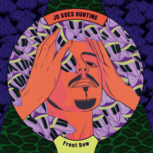 JO GOES HUNTING - FRONT ROW (LP+CD)