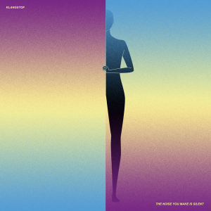 KLANGSTOF - THE NOISE YOU MAKE IS SILENT (ZWART VINYL)