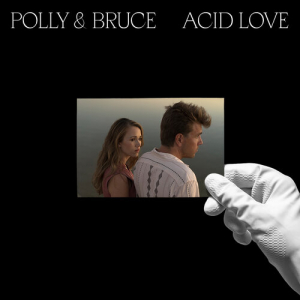 POLLY & BRUCE - ACID LOVE
