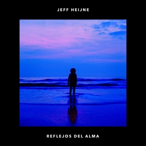 HEIJNE, JEFF - REFLEJOS DEL ALMA