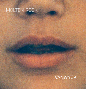 VANWYCK - MOLTEN ROCK