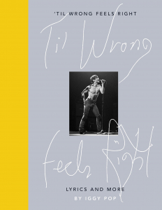 POP, IGGY - TIL WRONG FEELS RIGHT, LYRICS AND WORDS