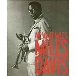 BESSIERES, VINCENT - WE WANT MILES: MILES DAVIS VS. JAZZ