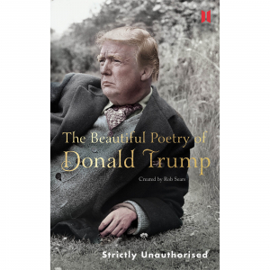 SEARS, ROBERT - BEAUTIFUL POETRY OF DONALD TRUMP