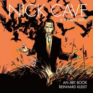 KLEIST, REINHARD (NICK CAVE) - NICK CAVE: AN ART BOOK