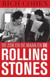 COHEN, RICH - DE ZON EN DE MAAN EN DE ROLLING STONES