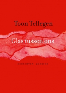 TELLEGEN, TOON - GLAS TUSSEN ONS