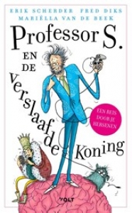 SCHERDER, ERIK - PROFESSOR S. EN DE VERSLAAFDE KONING