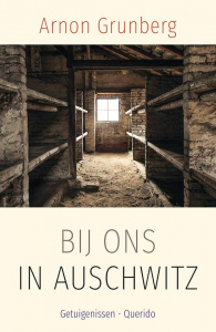 GRUNBERG, ARNON - BIJ ONS IN AUSCHWITZ