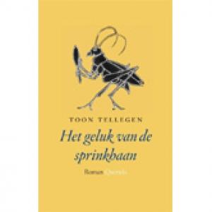 TELLEGEN, TOON - HET GELUK VAN DE SPRINKHAAN