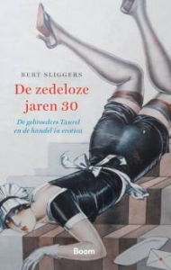SLIGGERS, BERT - DE ZEDELOZE JAREN DERTIG
