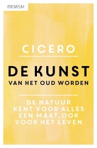 CICERO - DE KUNST VAN HET OUD WORDEN