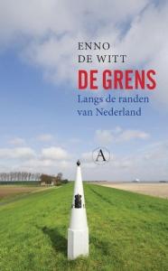 WITT, ENNO DE - GRENS LANGS DE RANDEN VAN NEDERLAND