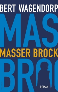 WAGENDORP, BERT - MASSER BROCK