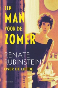 RUBINSTEIN, RENATE - EEN MAN VOOR DE ZOMER OVER LIEFDE