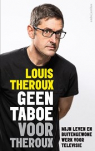 THEROUX, LOUIS - GEEN TABOE VOOR THEROUX