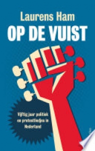 HAM, LAURENS - OP DE VUIST VIJFTIG JAAR PROTESTLIEDJES