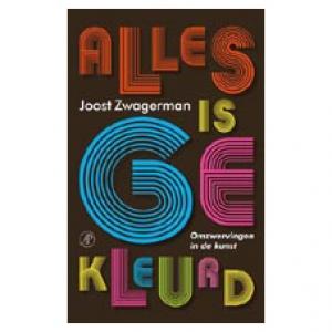 ZWAGERMAN, JOOST - ALLES IS GEKLEURD