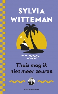 WITTEMAN, SYLVIA - THUIS MAG IK NIET MEER ZEUREN