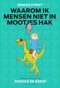 GREEF, RENSKE DE - WAAROM IK MENSEN NIET IN MOOTJES HAK RENSKE STRIPT