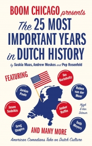 BOOM CHICAGO - THE 25 MOST IMPORTANT YEARS IN DUTCH HISTORY