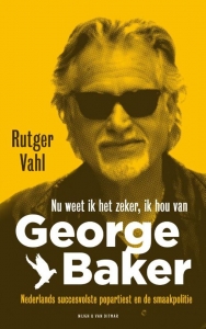 VAHL, RUTGER - NU WEET IK HET ZEKER, IK HOU VAN GEORGE BAKER