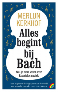 KERKHOF, MERLIJN - ALLES BEGINT BIJ BACH