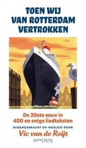 REIJT, VIC VAN DE - TOEN WIJ UIT ROTTERDAM VERTROKKEN