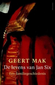 MAK, GEERT - DE LEVENS VAN JAN SIX
