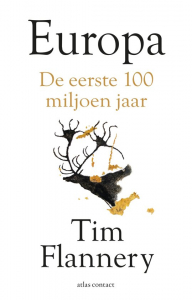 FLANNERY, TIM - EUROPA, DE EERSTE 100 MILJOEN JAAR