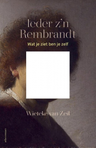 ZEIL, WIETEKE VAN - IEDER Z'N REMBRANDT