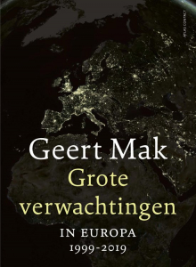 MAK, GEERT - GROTE VERWACHTINGEN IN EUROPA 1999-2019