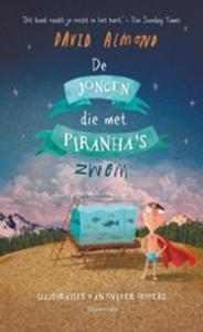 ALMOND, DAVID - DE JONGEN DIE MET PIRANHA'S ZWOM