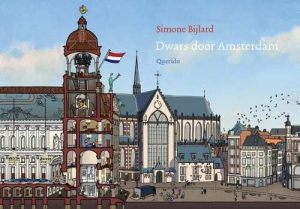 BIJLARD, SIMONE - DWARS DOOR AMSTERDAM