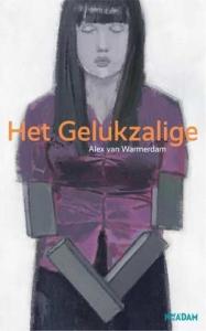 WARMERDAM, ALEX VAN - HET GELUKZALIGE