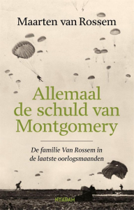 ROSSEM, MAARTEN VAN - ALLEMAAL DE SCHULD VAN MONTGOMERY