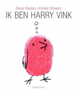 DEACON, ALEXIS - IK BEN HARRY VINK